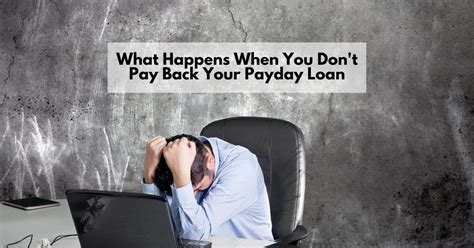 What Happens If U Dont Pay Back A Payday Loan